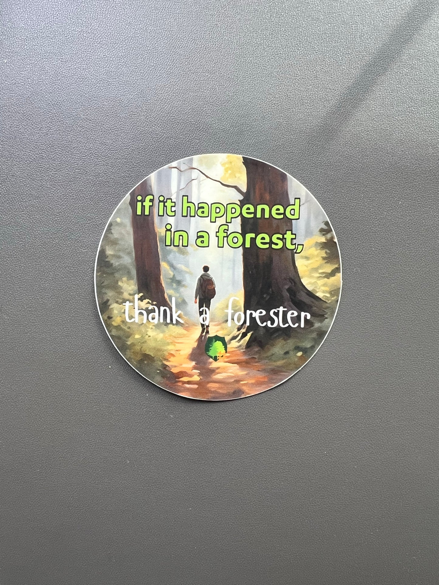 #ThankAForester Sticker - Happened in a Forest